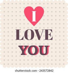 Vector St. Valentine's day greeting card in flat style. Words I Love You with red heart