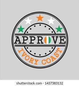 Vector Stamp for Approve logo with Ivory Coast Flag in the shape of O and text Ivory Coast. Grunge Rubber Texture Stamp of Approve from Ivory Coast.