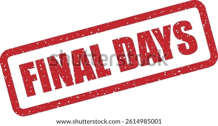 “FINAL DAYS” vector stamp for the closing stage of promotions or sales events. Creates urgency and signals the end of an opportunity