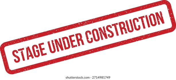 A vector stamp displaying "STAGE UNDER CONSTRUCTION," ideal for conveying project development, incomplete phases, or future updates in a professional setting.