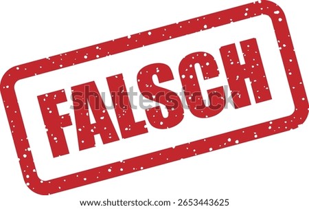 Vector stamp with the German word "FALSCH" (Wrong or Fake), ideal for memes, posts, and digital content calling out misinformation, errors, or false claims