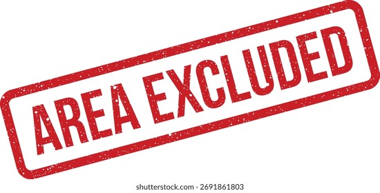 A vector stamp with a grungy texture marking "AREA EXCLUDED," perfect for indicating non-inclusion or restricted zones.