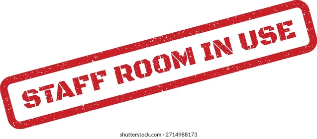 A vector stamp illustration with a grunge effect, signifying that a staff room is currently occupied or unavailable. Perfect for office status indicators.