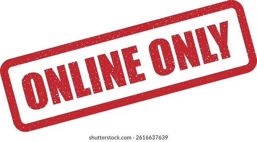 Vector stamp with the phrase “ONLINE ONLY” – perfect for highlighting digital exclusives, internet-based sales, and web-only offers on ecommerce platforms or subscription services