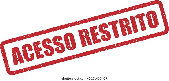 Carimbo vetorial com a frase em português "ACESSO RESTRITO", ideal para sinais de alerta, zonas de segurança e conteúdos privados ou confidenciais