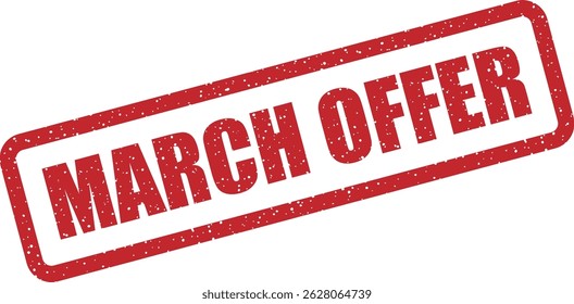 Vector stamp with text “MARCH OFFER” for advertising coupon codes, seasonal discounts, or one-day flash sales in March
