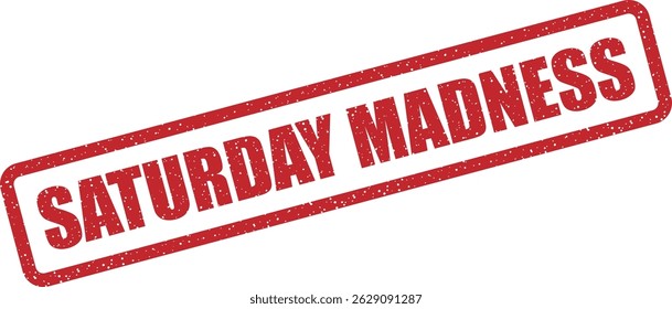 Carimbo vetorial com o texto "SATURDAY MADNESS" para eventos de pontapé inicial de fim de semana de alta energia, vendas flash ou promoções temáticas celebrando sábado
