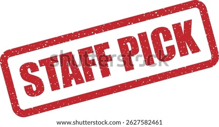 Vector stamp with text “STAFF PICK” highlighting team-recommended products, curated selections, or editor’s choice items