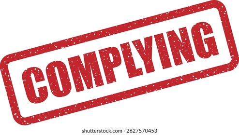 Vector stamp with text “COMPLYING” indicating active alignment with rules, guidelines, or requirements