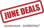Vector stamp with text “JUNE DEALS” showcasing curated discounts, top picks, and service offers valid throughout June