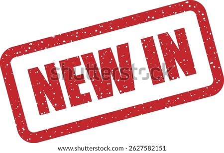 Vector stamp with text “NEW IN” for showcasing newly arrived products, fresh inventory, or latest additions in catalogs and webshops