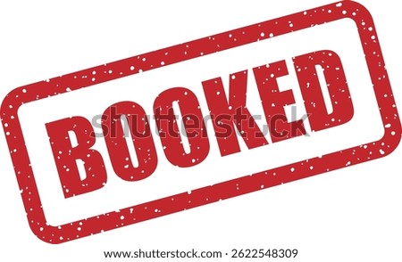 Vector stamp with the word “BOOKED” to confirm that a space, event, or item has been officially reserved