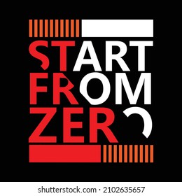 
 Vector Start from zero typography t-shirt design best.