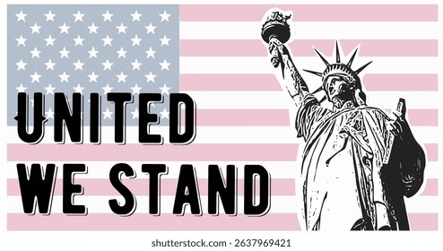 Vector of the Statue of Liberty with USA flag and “United We Stand” text. Perfect for patriotic and unity themes.
