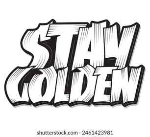 Vector stay golden graffiti cartoon style typography t shirt design