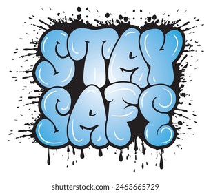 Vector stay safe graffiti style typography t shirt design