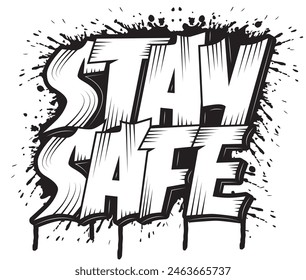 Vector stay safe graffiti style typography t shirt design