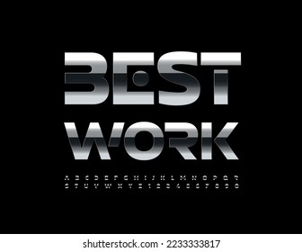 Vector steel sign Best Work. Stylish metallic Font. Reflective Chrome Alphabet Letters and Numbers