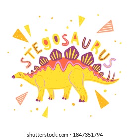 Vector Stegosaurus isolated on white background. Vector illustration with lettering and colorful geometric elements