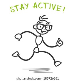 Vector stick man: Running healthy stick figure with stay active fitness slogan.