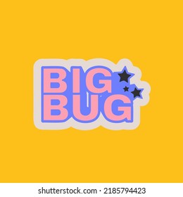 Vector sticker Big Bug text inspired by popular Y2k Aesthetic, 90s, 2000s. Posters Template, flyers, Logo Badge, clothes, social media, graphic design, Futuristic, Retro Futurist