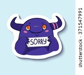 Vector sticker with cute monster which is sorry about something on blue background. Little purple monster with sorry board. So sorry!