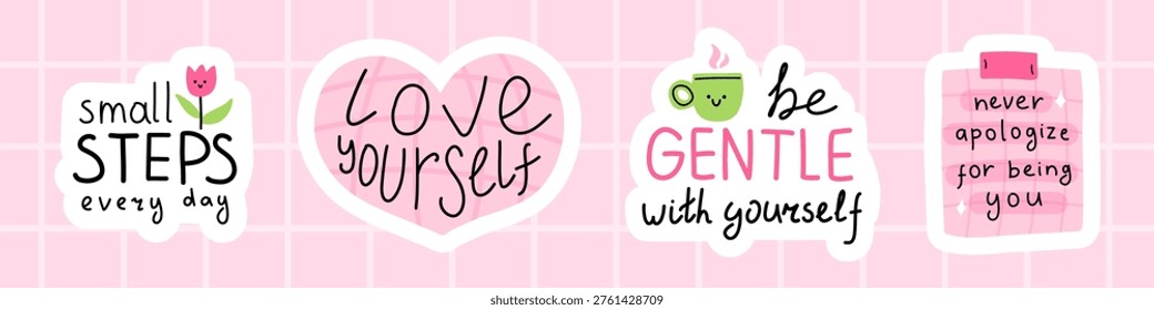 Vector sticker pack with cute self care quotes small steps every day, love yourself, be gentle with yourself and never apologize for being you. Set for social media, planner cover, printable decor.