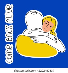 Vector sticker with Ukrainian couple hugs and lettering  - COME BACK ALIVE. Illustration in hand drawn one line art style for postcard and other merch about Support Ukraine.