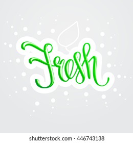 Vector sticker with the words fresh. Hand lettering. Elements for labels, logos, stickers or icons.