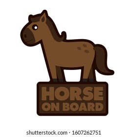 Vector stickers sign with cartoon horse and text - Horse on board. Isolated on white background.
