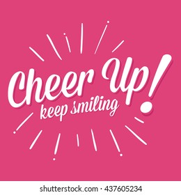 Vector Stock Of Cheer Up Keep Smiling Lettering, Handwritten Typography