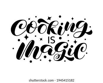 Vector stock illustration. Cooking is magic  brush lettering for banner