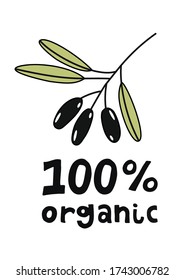 Vector stock illustration drawn by hand-drawn marker in doodle style logo icon 100% organic with a branch of olives.
