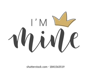 Vector Stock Illustration. Handwritten Lettering of I'm Mine. Template for Banner, Card, Label, Postcard, Poster, Sticker, Print or Web Product. Objects Isolated on White Background.