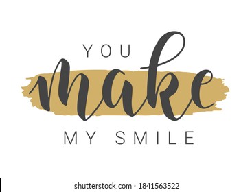 Vector Stock Illustration. Handwritten Lettering of You Make My Smile. Template for Banner, Postcard, Poster, Print, Sticker or Web Product. Objects Isolated on White Background.