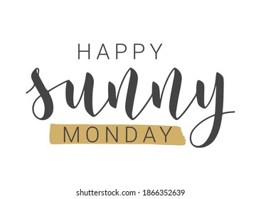 Vector Stock Illustration. Handwritten Lettering of Happy Sunny Monday. Template for Banner, Postcard, Poster, Print, Sticker or Web Product. Objects Isolated on White Background.