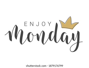 Vector Stock Illustration. Handwritten Lettering of Enjoy Monday. Template for Banner, Invitation, Party, Postcard, Poster, Print, Sticker or Web Product. Objects Isolated on White Background.