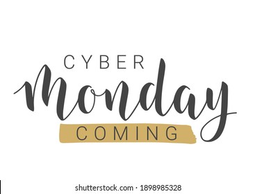 Vector Stock Illustration. Handwritten Lettering of Cyber Monday Coming. Template for Banner, Invitation, Party, Postcard, Poster, Print, Sticker or Web Product. Objects Isolated on White Background.
