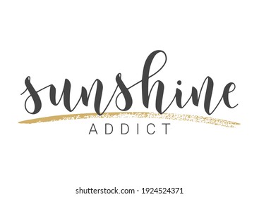 Vector Stock Illustration. Handwritten Lettering of Sunshine Addict. Template for Card, Label, Postcard, Poster, Sticker, Print or Web Product. Objects Isolated on White Background.