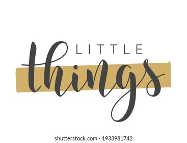 Vector Stock Illustration. Handwritten Lettering of Little Things. Template for Card, Label, Postcard, Poster, Sticker, Print or Web Product. Objects Isolated on White Background.