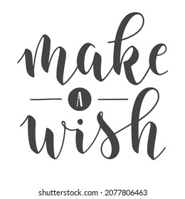 Vector Stock Illustration. Handwritten Lettering of Make A Wish. Template for Banner, Greeting Card, Postcard, Invitation, Party, Poster or Sticker. Objects Isolated on White Background.