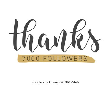 Vector Stock Illustration. Handwritten Lettering of Thanks 7000 Followers. Template for Banner, Card, Post, Poster, Sticker or Social Media. Objects Isolated on White Background.