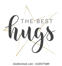 Vector Stock Illustration. Handwritten Lettering of The Best Hugs. Template for Banner, Greeting Card, Postcard, Poster, Print or Web Product. Objects Isolated on White Background.