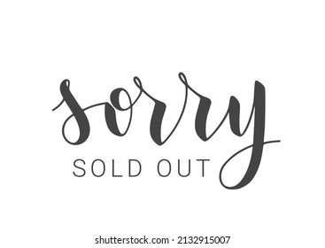 Vector Stock Illustration. Handwritten Lettering of Sorry Sold Out. Template for Banner, Postcard, Poster, Print, Sticker or Web Product. Objects Isolated on White Background.