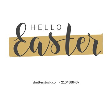 Vector Stock Illustration. Handwritten Lettering of Hello Easter. Template for Banner, Card, Label, Postcard, Poster, Sticker, Print or Web Product. Objects Isolated on White Background.