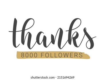 Vector Stock Illustration. Handwritten Lettering of Thanks 8000 Followers. Template for Banner, Card, Post, Poster, Sticker or Social Media. Objects Isolated on White Background.