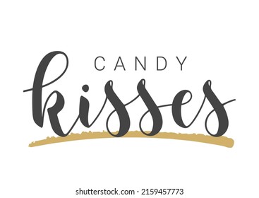 Vector Stock Illustration. Handwritten Lettering of Candy Kisses. Template for Banner, Card, Label, Postcard, Poster, Sticker, Print or Web Product. Objects Isolated on White Background.