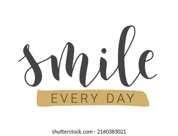 Vector Stock Illustration. Handwritten Lettering of Smile Every Day. Template for Banner, Card, Label, Postcard, Poster, Sticker, Print or Web Product. Objects Isolated on White Background.