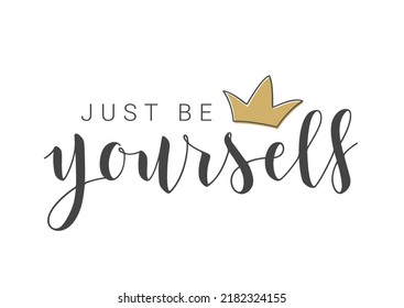 Vector Stock Illustration. Handwritten Lettering of Just Be Yourself. Template for Banner, Postcard, Poster, Print, Sticker or Web Product. Objects Isolated on White Background.