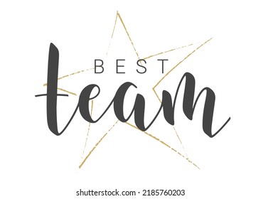 Vector Stock Illustration. Handwritten Lettering of Best Team. Template for Banner, Postcard, Poster, Print, Sticker or Web Product. Objects Isolated on Black Chalkboard.